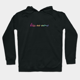 kiss me more Hoodie